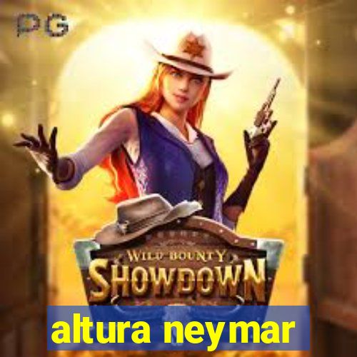 altura neymar